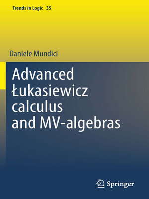 cover image of Advanced Łukasiewicz calculus and MV-algebras